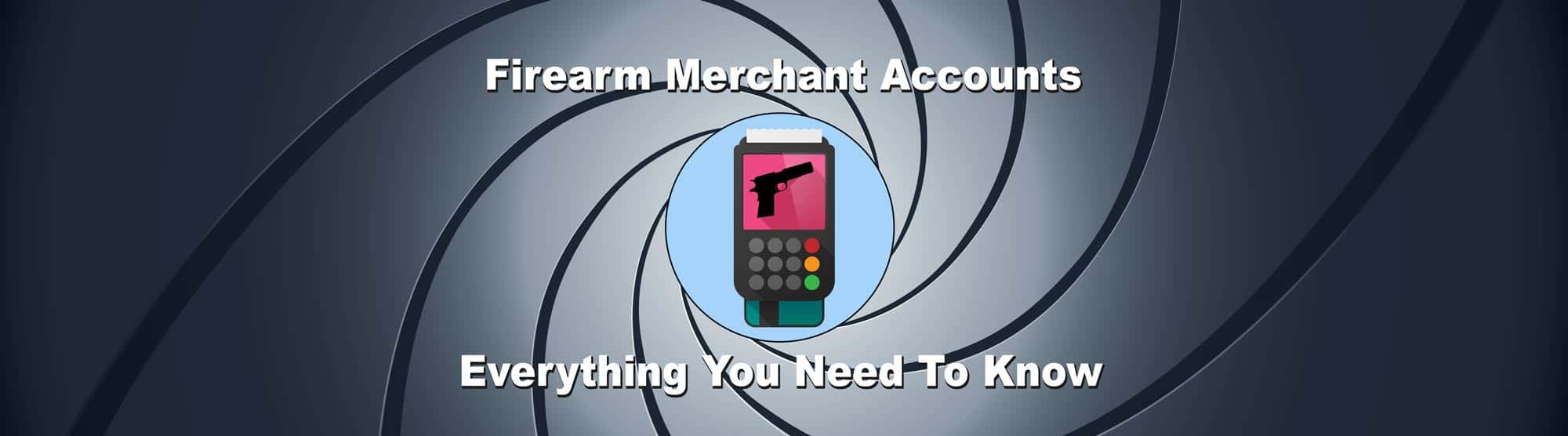 Firearm what you need to know 1 Firearm Merchant Accounts - What you need to know