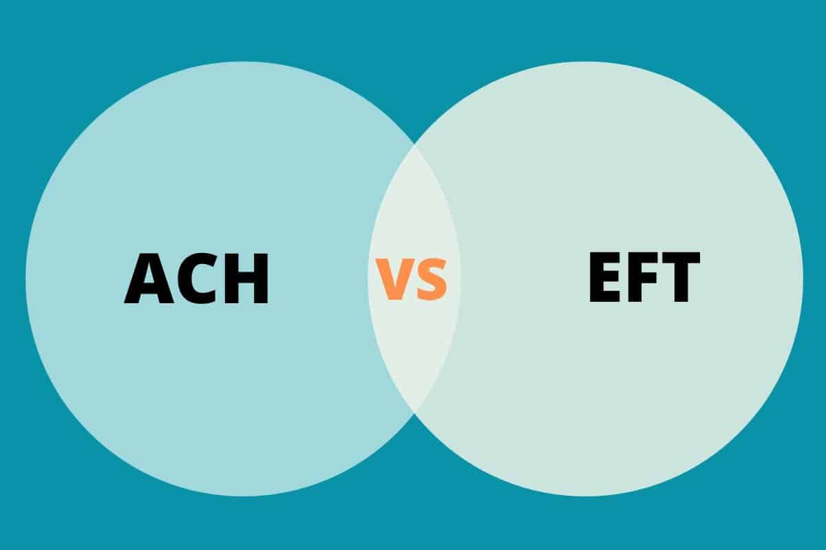 ACH vs. EFT: What’s the difference?
