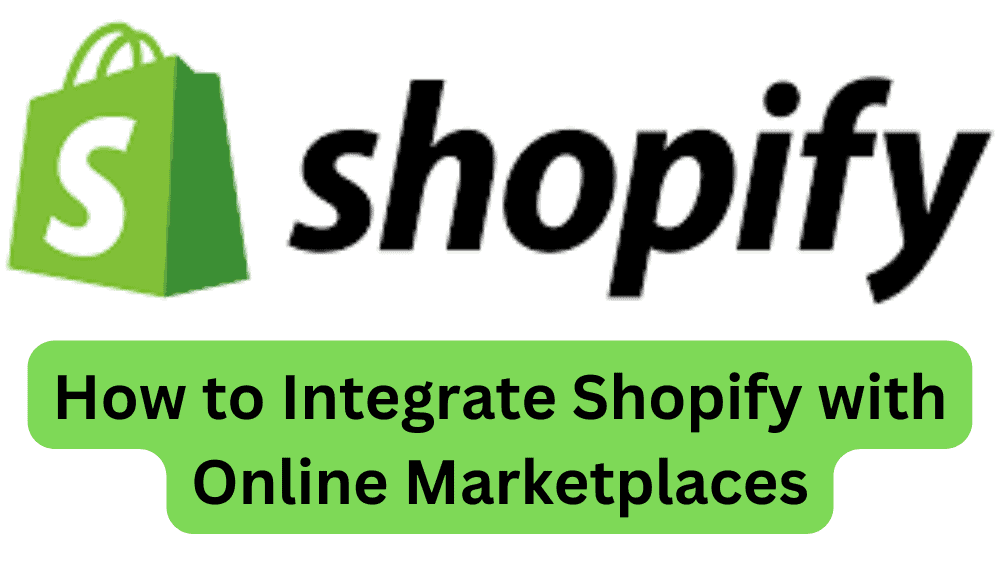 How to Integrate Shopify with Online Marketplaces