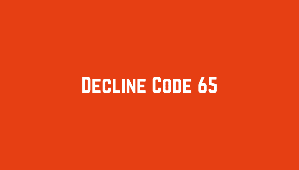 Decline Code 65: What Does It Mean?
