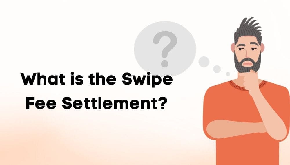 What is the Swipe Fee Settlement What is the Swipe Fee Settlement?