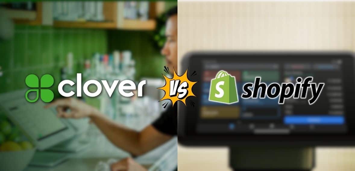 Clover vs. Shopify POS: A Detailed Comparison