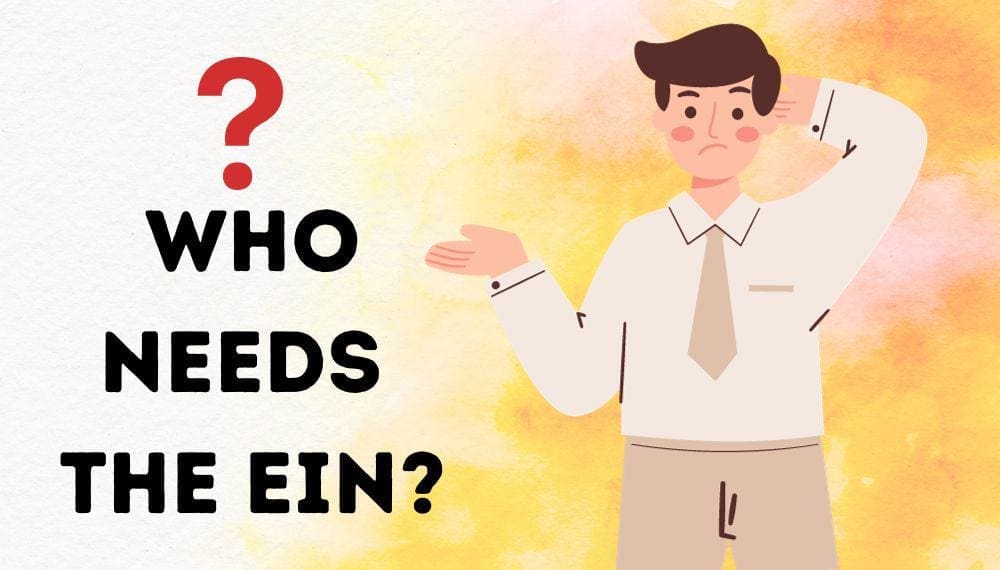 who needs the EIN Who Needs The EIN?