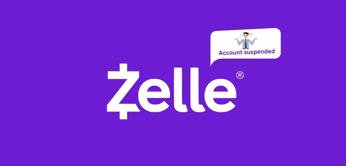 Why is My Zelle Account Suspended?
