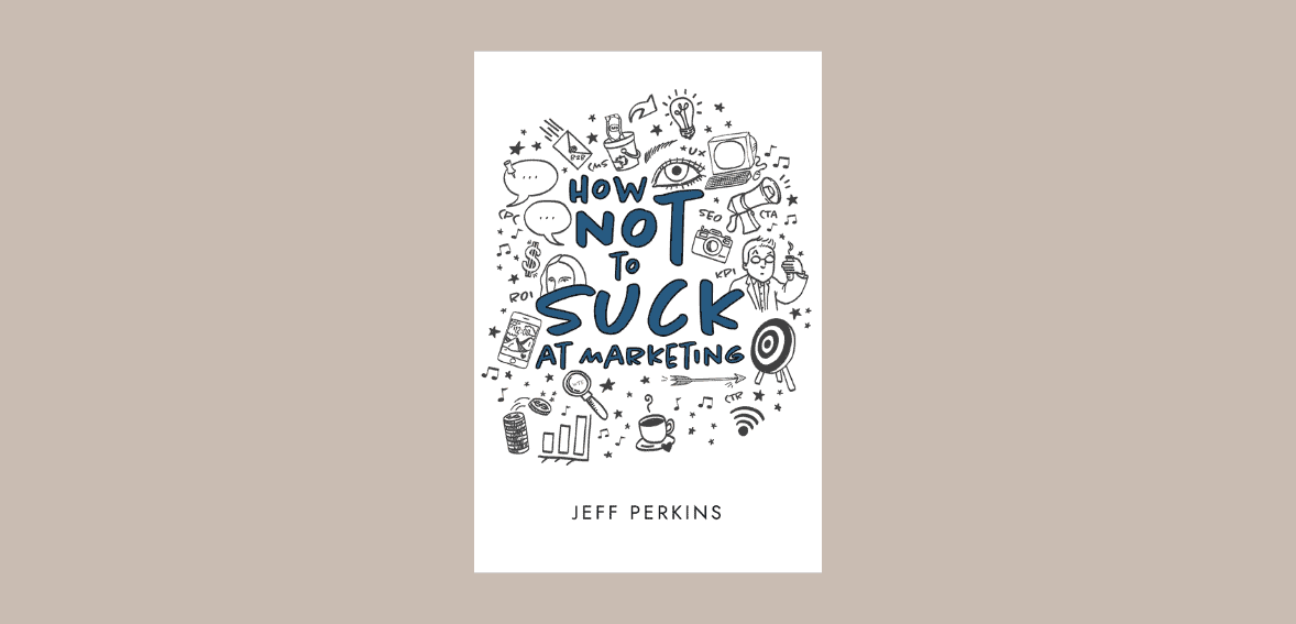 How Not to Suck at Marketing