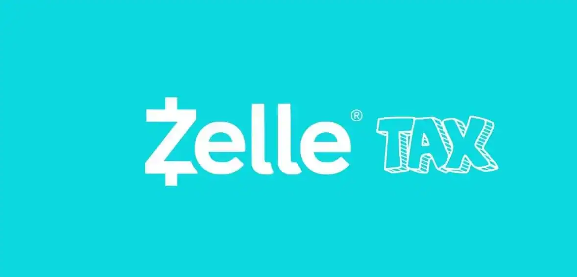 Does Zelle Report to the IRS? Zelle Tax Implications and Regulations